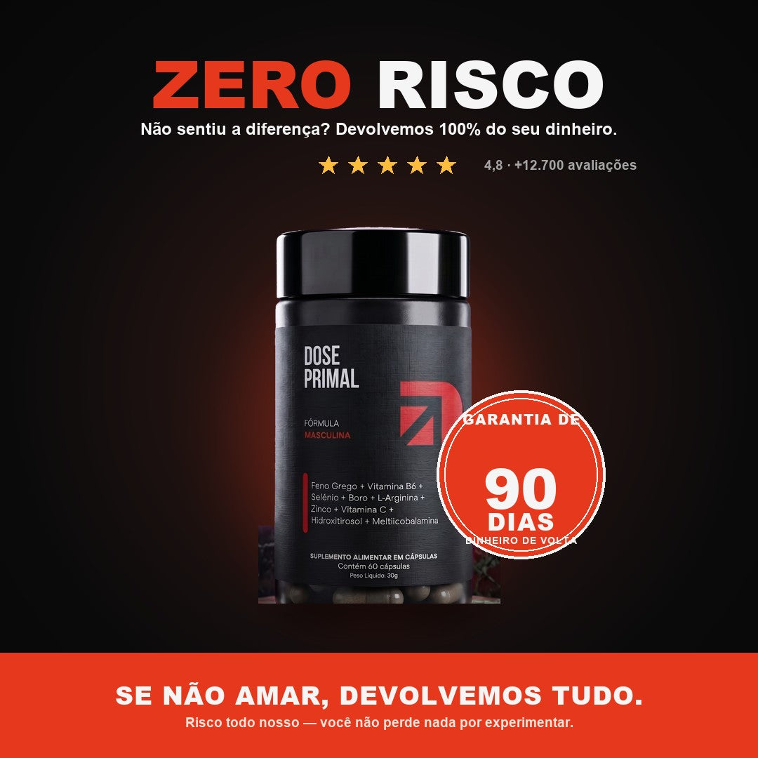Zero risco — garantia de 90 dias Dose Primal